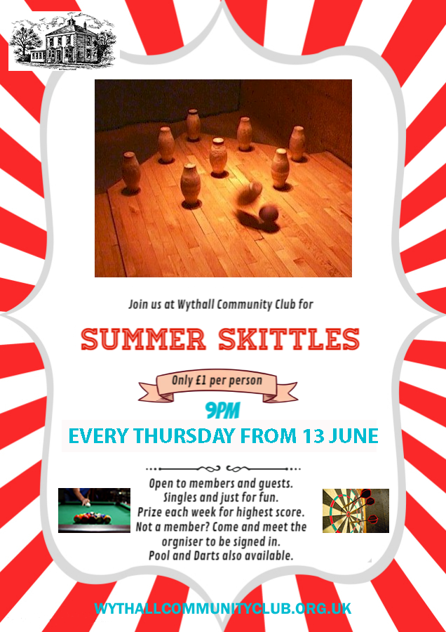 Wythall Community Club Summer Skittles every Thursday from pm-11pm.